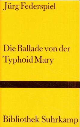 9783518019429: Die Ballade von Typhoid Mary.