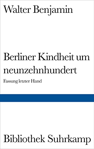 Imagen de archivo de Berliner Kindheit um neunzehnhundert (Bibliothek Suhrkamp) (German Edition) a la venta por ThriftBooks-Atlanta