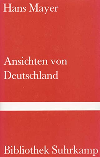 Ansichten von Deutschland : bürgerl. Heldenleben. Bibliothek Suhrkamp ; Bd. 984 - Mayer, Hans