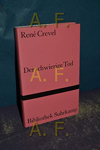Der schwierige Tod. (9783518019870) by Crevel, Rene