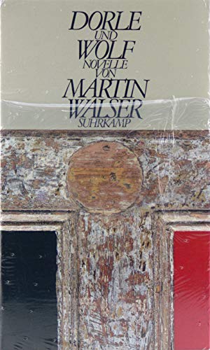 Dorle und Wolf. Eine Novelle. - Walser, Martin