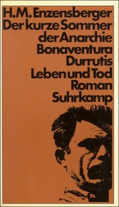 9783518027608: Der kurze Sommer der Anarchie;: Buenaventura Durrutis Leben und Tod. Roman (German Edition)