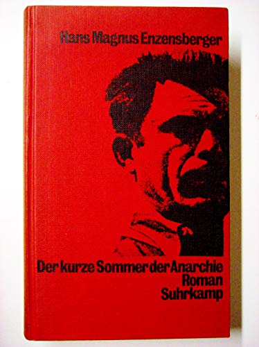 Der kurze Sommer der Anarchie;: Buenaventura Durrutis Leben und Tod. Roman (German Edition) (9783518027608) by Enzensberger, Hans Magnus