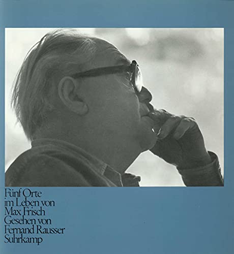 Beispielbild fr Fnf Orte im Leben von Max Frisch, gesehen von Fernand Rausser zum Verkauf von medimops