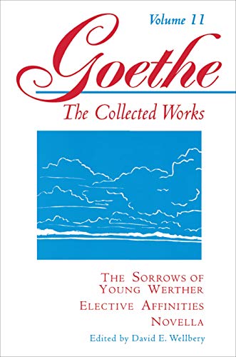 Stock image for Goethe, Volume 11: The Sorrows of Young Werther--Elective Affinities--Novella for sale by Books & Salvage