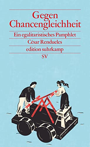 9783518029800: Gegen Chancengleichheit: Ein egalitaristisches Pamphlet