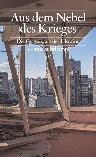 Beispielbild fr Aus dem Nebel des Krieges: Die Gegenwart der Ukraine (edition suhrkamp) zum Verkauf von medimops