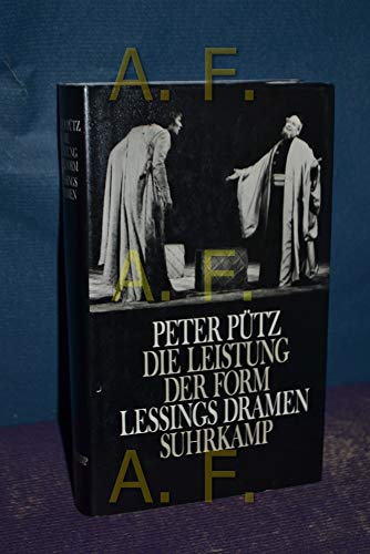 Die Leistung der Form. [Neubuch] Lessings Dramen. - Pütz, Peter