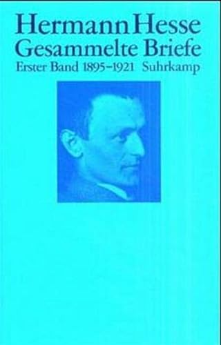 Gesammelte Briefe 1. Band: 1895-1921. - Ursula, Michels, Michels Volker und Hermann Hesse