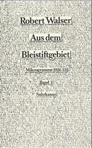 Aus dem Bleistiftgebiet. Mikrogramme aus den Jahren 1924-1933: Aus dem Bleistiftgebiet, 6 Bde., Bd.1/2, Mikrogramme aus den Jahren 1924/25, 2 Bde. - Walser, Robert, Werner Morlang Bernhard Echte u. a.