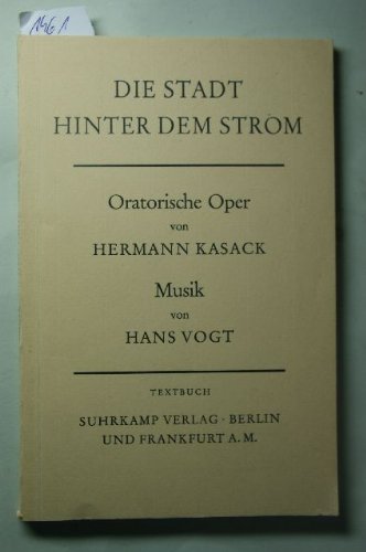 Die Stadt hinter dem Strom. Oratorische Oper (9783518034187) by Hermann Kasack