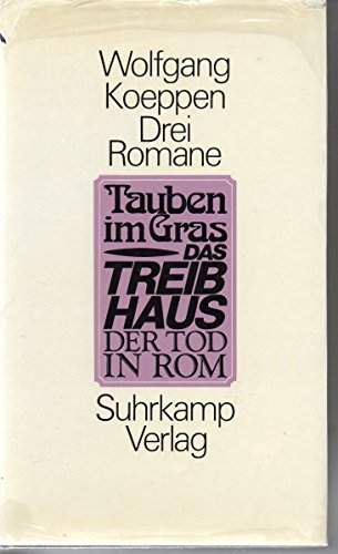 9783518034521: drei_romane-tauben_im_gras-das_treibhaus-der_tod_in_rom