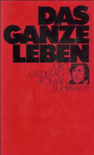 Das ganze Leben (German Edition) (9783518035122) by Laederach, JuÌˆrg