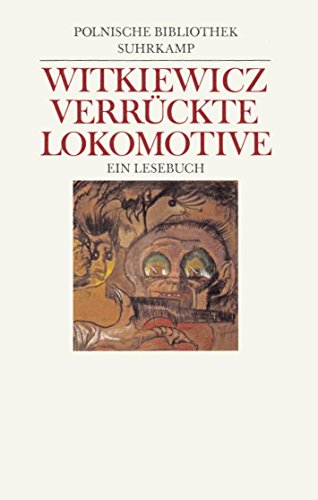 Stock image for Verrckte Lokomotive : e. Lesebuch ; mit Bildern d. Autors. Stanislaw I. Witkiewicz. Hrsg. von Andrzej Wirth. [Aus d. Poln. von Karl Dedecius .] / Polnische Bibliothek for sale by Hbner Einzelunternehmen