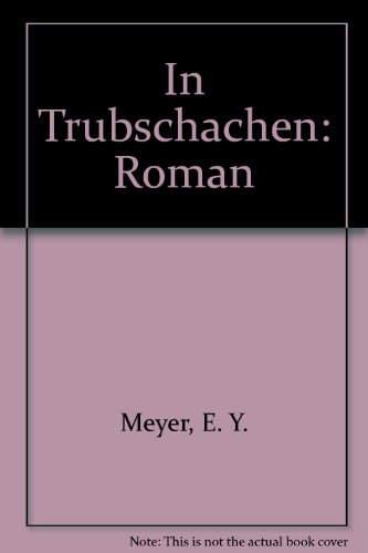 Stock image for IN TRUBSCHACHEN Roman for sale by German Book Center N.A. Inc.