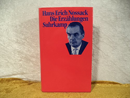 Die Erzählungen Herausgegeben von Christof Schmid - Nossack, Hans Erich und Christof Schmid