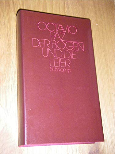 Der Bogen und die Leier Poetologischer Essay - Paz, Octavio und Rudolf Wittkopf