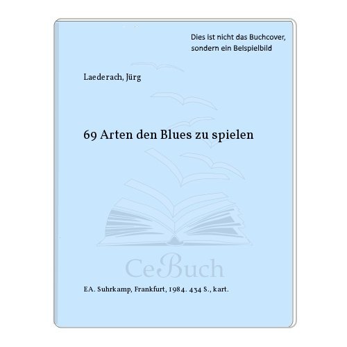 69 Arten den Blues zu spielen (German Edition) (9783518045787) by Laederach, JuÌˆrg
