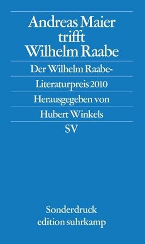 Beispielbild fr Andreas Maier trifft Wilhelm Raabe: Der Wilhelm-Raabe-Literaturpreis 2010 (edition suhrkamp) zum Verkauf von medimops