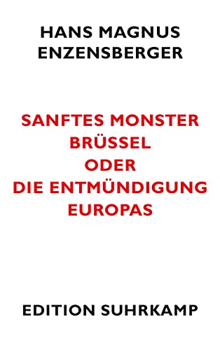 Stock image for Sanftes Monster Brüssel oder die Entmündigung Europas. Edition Suhrkamp : Sonderband for sale by antiquariat rotschildt, Per Jendryschik