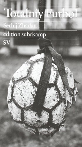 Stock image for Totalniy Futbol: Eine polnisch-ukrainische Fuballreise: Eine polnisch-ukrainsche Fuballreise (edition suhrkamp) for sale by medimops