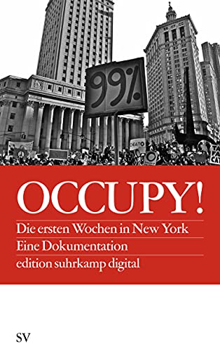 Beispielbild fr Occupy! : die ersten Wochen in New York ; eine Dokumentation. hrsg. von Carla Blumenkranz ., Edition Suhrkamp digital zum Verkauf von antiquariat rotschildt, Per Jendryschik