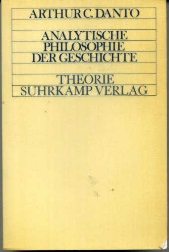 Analytische Philosophie der Geschichte. Aus dem Englischen von Jürgen Behrens.