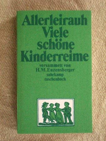 Allerleirauh : Viele schöne Kinderreime. Versammelt von H. M. Enzensberger / suhrkamp-taschenbücher ; 19. - Enzensberger, Hans Magnus (Herausgeber)