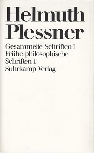 Gesammelte Schriften I. Frühe philosophische Schriften I. - Plessner, Helmuth