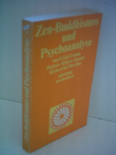 Zen-Buddhismus und Psychoanalyse. Aus dem Amerikanischen von Marion Steipe. Mit einem Vorwort von Erich Fromm. Mit Anmerkungen. - (=Suhrkamp Taschenbuch, st 37). - Fromm, Erich, Daisetz Teitaro Suzuki und Richard de Martino