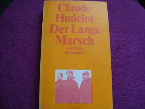 Der lange Marsch. dokumentiert von. [Aus d. Franz. von Gundel Steinmetz] / suhrkamp-taschenbücher ; 54 - Hudelot, Claude