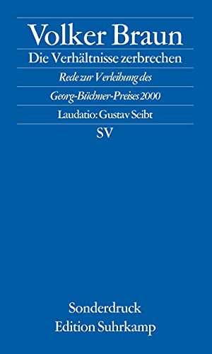 Beispielbild fr Die Verhltnisse zerbrechen: Rede zur Verleihung des Georg-Bchner-Preises 2000. Mit der Laudatio von Gustav Seibt (edition suhrkamp) zum Verkauf von medimops