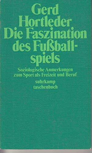 Stock image for Die Faszination des Fussballspiels : soziolog. Anmerkungen zum Sport als Freizeit u. Beruf. for sale by medimops
