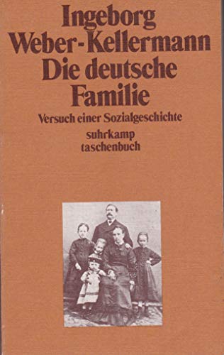 Beispielbild fr Die deutsche Familie (Taschenbuch) von Ingeborg Weber-Kellermann (Autor) zum Verkauf von Nietzsche-Buchhandlung OHG
