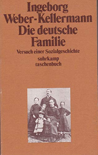 Stock image for Die deutsche Familie (Taschenbuch) von Ingeborg Weber-Kellermann (Autor) for sale by Nietzsche-Buchhandlung OHG