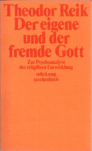 Beispielbild fr Der eigene und der fremde Gott. Zur Psychoanalyse der religisen Entwicklung (suhrkamp taschenbuch, 221) zum Verkauf von medimops