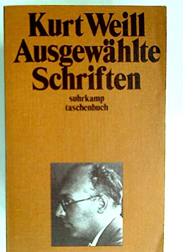 Beispielbild fr Kurt Weill. Ausgewhlte Schriften. Hrsg. und mit einem Vorwort versehen von D. Drew. zum Verkauf von Musikantiquariat Bernd Katzbichler