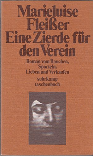 Imagen de archivo de Eine Zierde fr den Verein : Roman vom Rauchen, Sporteln, Lieben u. Verkaufen. a la venta por medimops