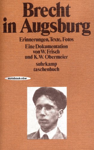 9783518067970: Brecht in Augsburg: Erinnerungen, Texte, Fotos Eine Dokumentation