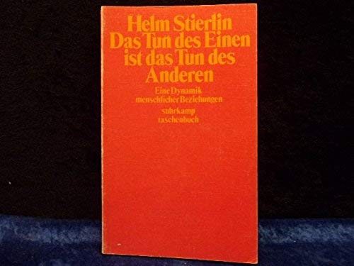 9783518068137: Das Tun des Einen ist das Tun des Anderen: E. Dynamik menschl. Beziehungen (Suhrkamp Taschenbuch ; 313) (German Edition)