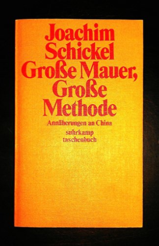 Imagen de archivo de Groe Mauer, groe Methode : Annherungen an China. st 314. a la venta por Antiquariat Mercurius