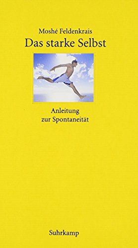 9783518068243: Das starke Selbst: Anleitung zur Spontanitt