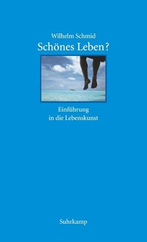 Schönes Leben? : Einführung in die Lebenskunst.