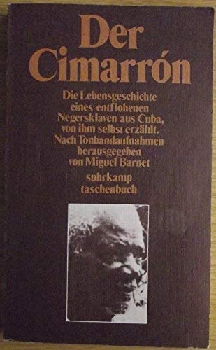 Der Cimarron. Die Lebensgeschichte eines entflohenen Negersklaven aus Cuba.