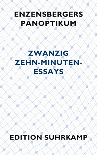 Enzensbergers Panoptikum. Zwanzig Zehn Minuten Essays.