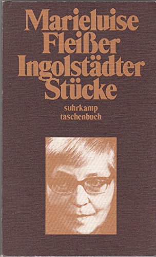 Ingolstädter Stücke. - Marieluise FLEIßER