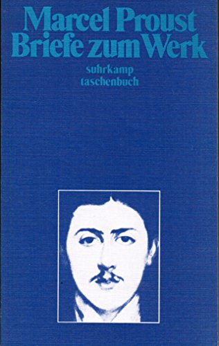 Briefe zum Werk. Ausgewählt und herausgegeben von Walter Boehlich. Deutsch von Wolfgang A. Peters. - Proust, Marcel