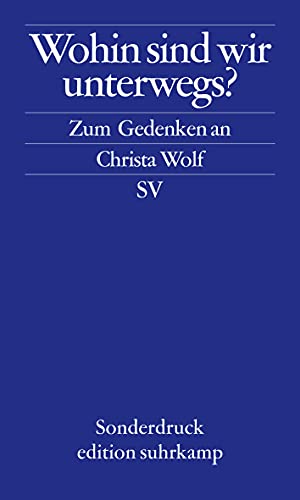 Beispielbild fr Wohin sind wir unterwegs: Zum Gedenken an Christa Wolf (edition suhrkamp) zum Verkauf von medimops