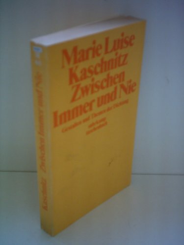 9783518069257: Marie Luise Kaschnitz: Zwischen Immer und Nie - Gestalten und Themen der Dichtung