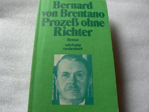 Prozess ohne Richter : Roman. Mit e. Nachw. von Martin Gregor-Dellin, Suhrkamp-Taschenbücher ; 427 - Brentano, Bernard von